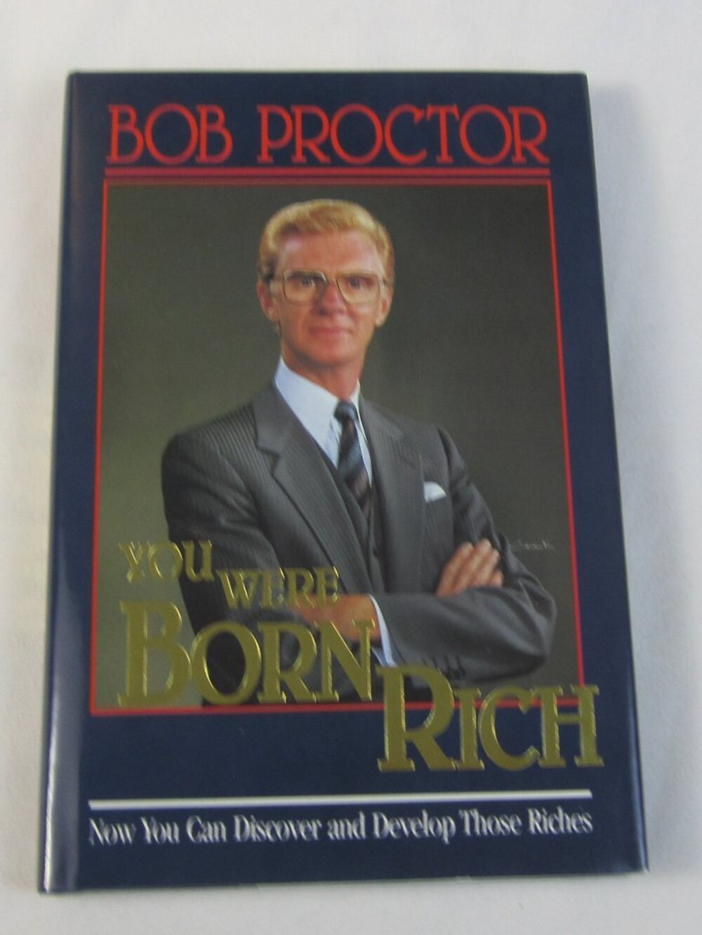 You Were Born Rich - Bob Proctor- Hardcover - Fourth Printing 1988